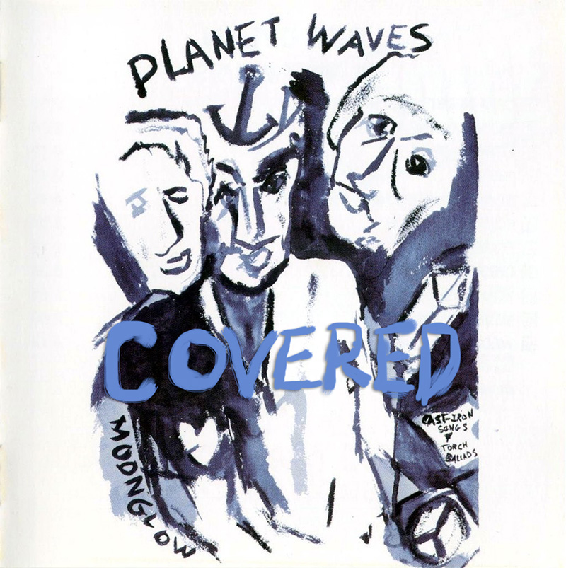 Planet Waves covered