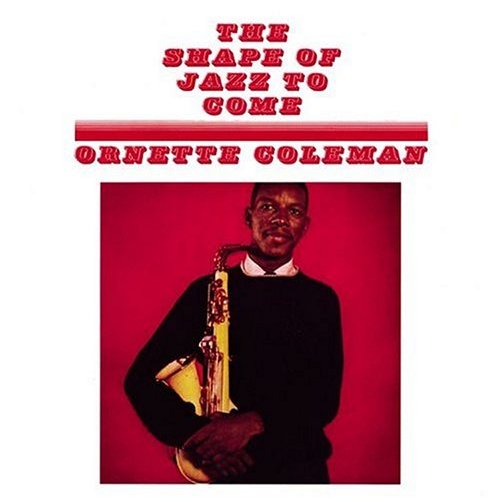 Ornette Coleman - The shape of jazz to come