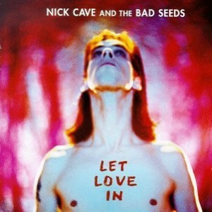 Nick Cave Let love in