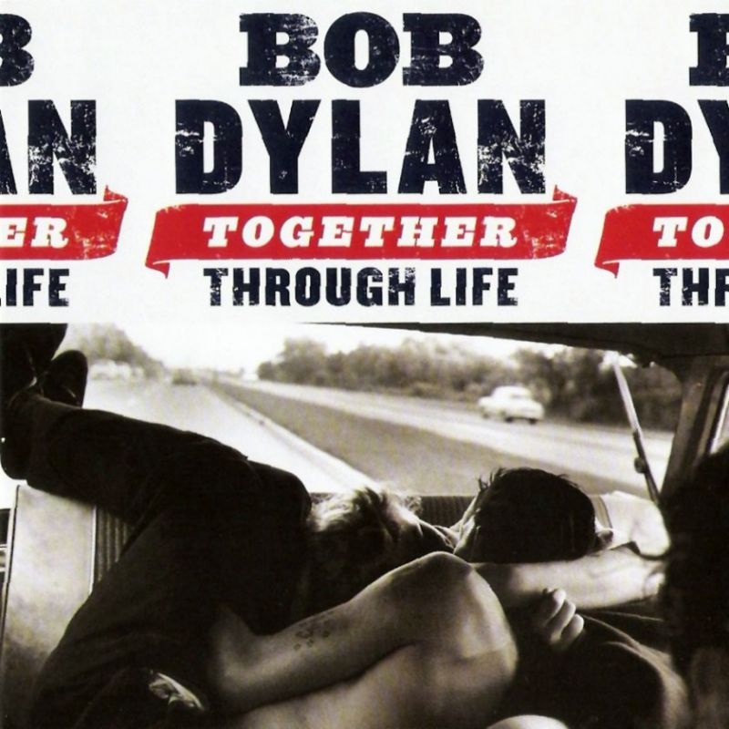 bob dylan Together-Through-Life