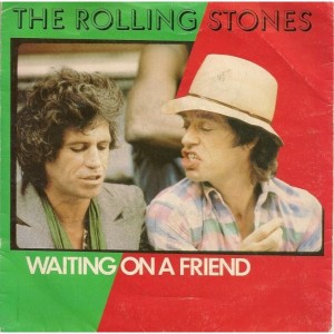 rolling stones wainting a friend