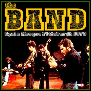 The Band Syria Mosque Pittsburgh 1970 (audio and video) | All Dylan – A ...