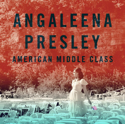 Angaleena presley - American Middle Class